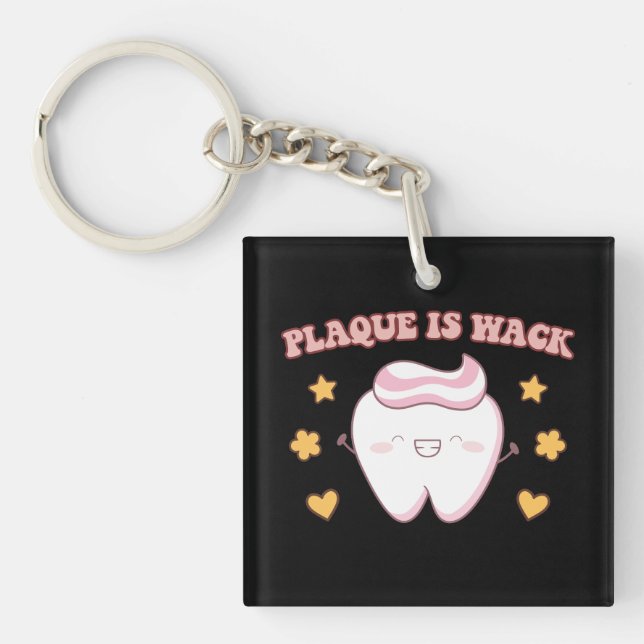 Groovy Plaque is Wack Dental Hygienist Key Ring (Front)