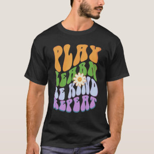 Groovy PLAY LEARN BE KIND REPEAT Choose Retro K T-Shirt