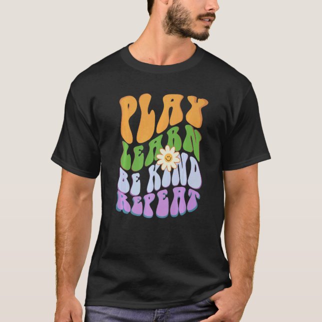 Groovy PLAY LEARN BE KIND REPEAT Choose Retro Kind T-Shirt (Front)