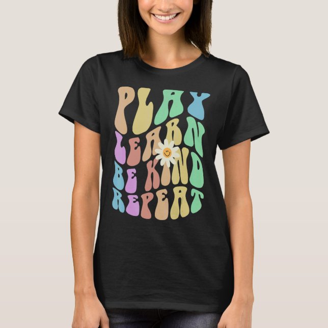 Groovy PLAY LEARN BE KIND REPEAT Retro Stop Bullyi T-Shirt (Front)