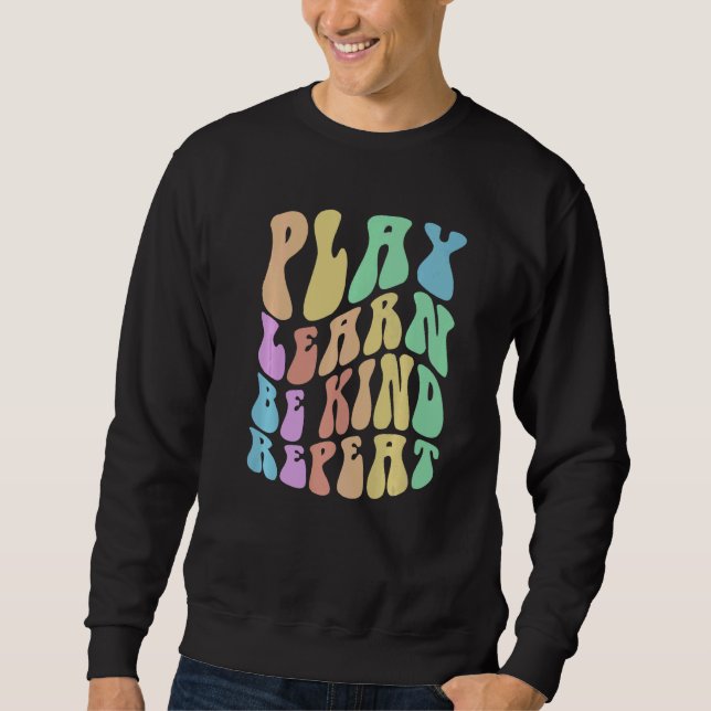 Groovy PLAY LEARN BE KIND Retro Choose Kindness An Sweatshirt (Front)