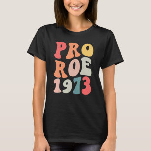 Groovy Pro Roe 1973 Pro Choice My Body Choice Femi T-Shirt