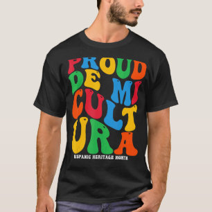 Groovy Proud De Mi Cultura Latino Month Hispanic H T-Shirt
