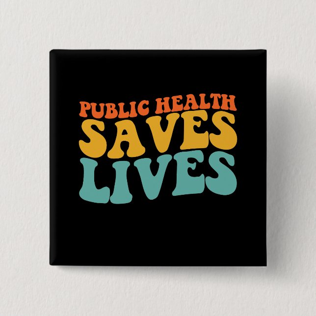 Groovy Public Health Saves Lives 15 Cm Square Badge (Front)