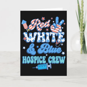Groovy Red White Blue Hospice Crew Hospice Nurse 4 Card