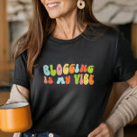 Groovy Retro Blogging Is My Vibe, Blog, Blogger T-Shirt<br><div class="desc">Groovy 'blogging is my vibe' t-shirt. It makes a fantastic gift for bloggers.</div>