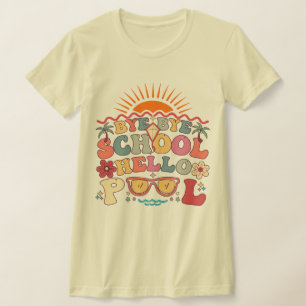 Groovy Retro Design Bye Bye School Hello Pool Cool T-Shirt