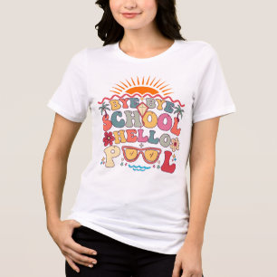 Groovy Retro Design Bye Bye School Hello Pool Cool Tri-Blend Shirt