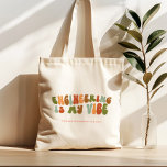 Groovy Retro Engineering Is My Vibe, Engineer Tote Bag<br><div class="desc">Groovy,  1970s-style retro 'Engineering Is My Vibe' tote for engineers.</div>