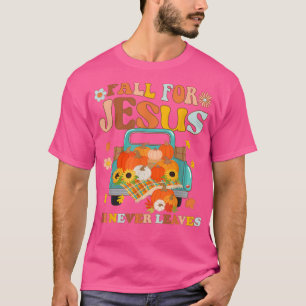 Groovy Retro Fall For Jesus He Never Leaves Autumn T-Shirt