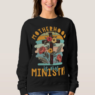 Groovy Retro Floral Motherhood Is My Ministry Sweatshirt