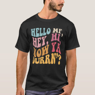 Groovy Retro Hello Mf Hey Hi How Ya Durn  On Back T-Shirt