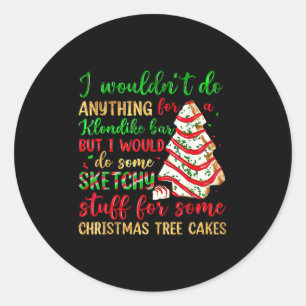 Groovy Retro I'd Do Sketchy Stuff For Christmas Tr Classic Round Sticker