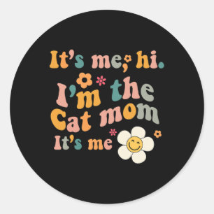 Groovy Retro It’s Me Hi I’m The Cat Mom Its Me Fun Classic Round Sticker