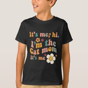 Groovy Retro It’s Me Hi I’m The Cat Mum Its Me Fun T-Shirt