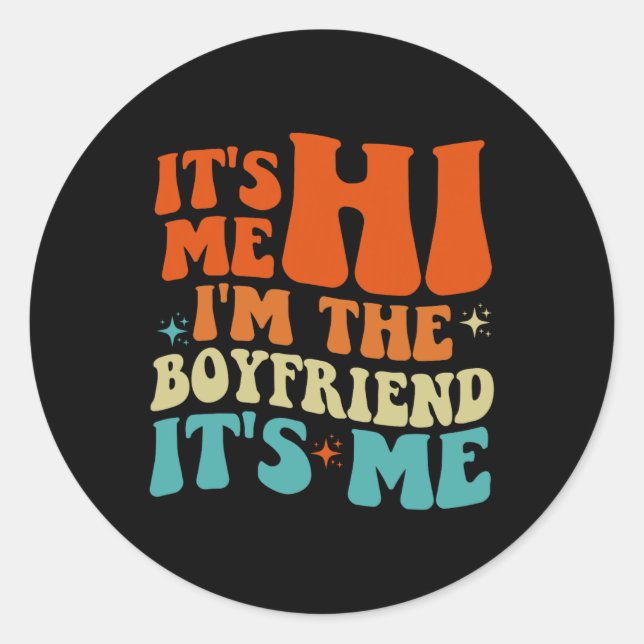 Groovy Retro It's Me Hi I'm The Boyfriend It's Me  Classic Round Sticker (Front)
