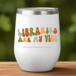 Groovy Retro Libraries Are My Vibe, Book Librarian<br><div class="desc">Gift this 'Libraries My Vibe' tumbler to the librarian or reader in your life.</div>