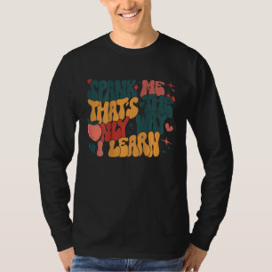 Groovy Retro Spank Me That s The Only Way I Learn  T-Shirt