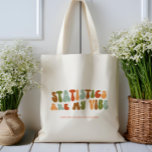 Groovy Retro Statistics Are My Vibe, Statistician Tote Bag<br><div class="desc">Retro-style 'Statistics Are My Vibe' tote bag,  for actuaries,  statisticians,  economists,  and analysts.</div>