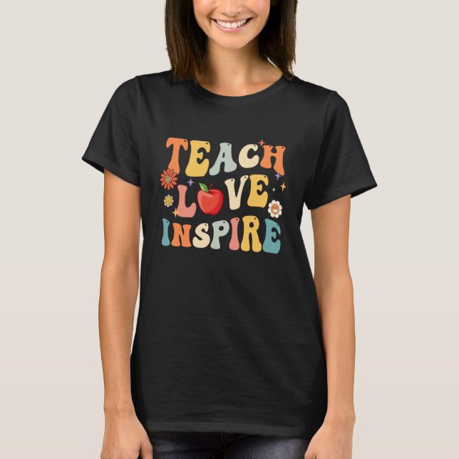 Groovy Retro Teach Love Inspire Back To School T-Shirt (Front)