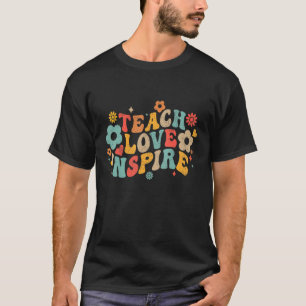 Groovy Retro Teach Love Inspire Back To School Tea T-Shirt