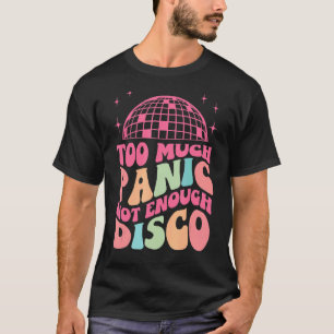Groovy Retro Too Much Panic Not Enough Disco Anxi T-Shirt