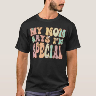 Groovy Retro Vintage My Mum Says I'm Special T-Shirt