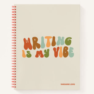 Groovy Retro Writing Is My Vibe, Writer Notebook