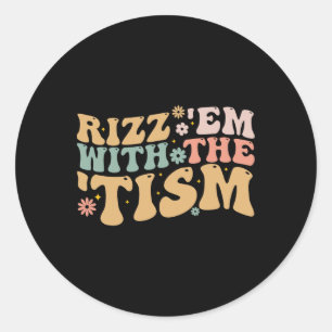 Groovy Rizz Em With The Tism - Autism Awareness Classic Round Sticker
