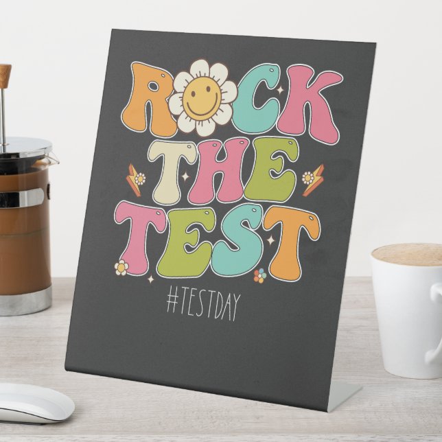 Groovy Rock The Test Motivational Testing Day Pedestal Sign (In SItu)