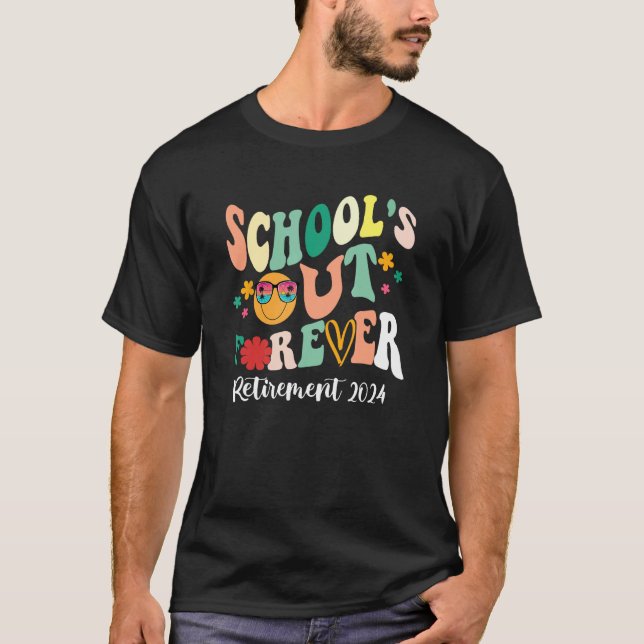 Groovy School's Out Forever Retirement Teacher Ret T-Shirt (Front)