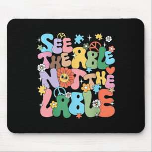 Groovy See The Able Not The Label Autism Awareness Mouse Pad