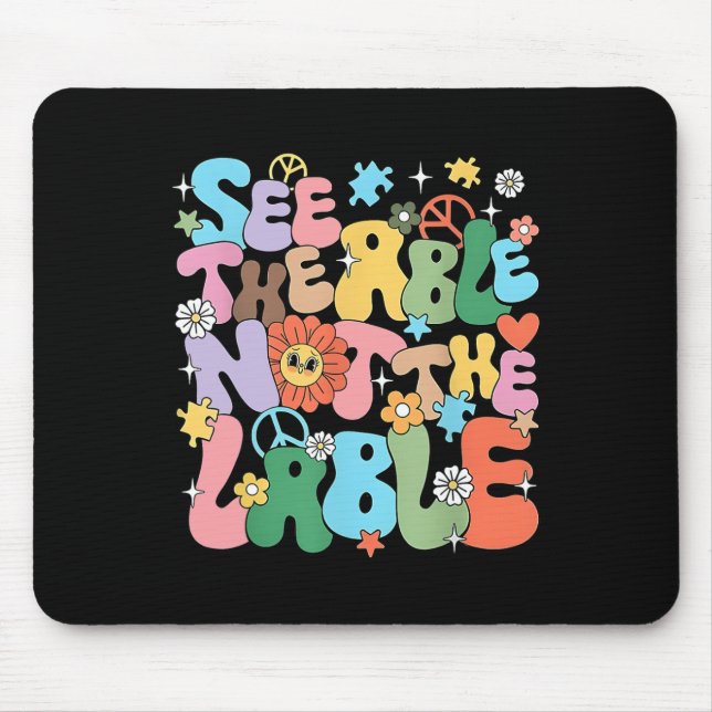 Groovy See The Able Not The Label Autism Awareness Mouse Pad (Front)