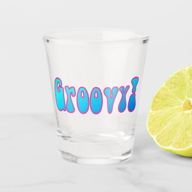 Groovy! Shot Glass (Front)