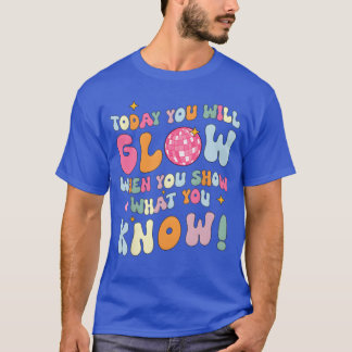 Groovy Show What You Knowestesting Dayeacher gift T-Shirt