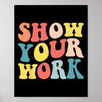 Groovy Show Your Work Fun Math Teacher Appreciatio