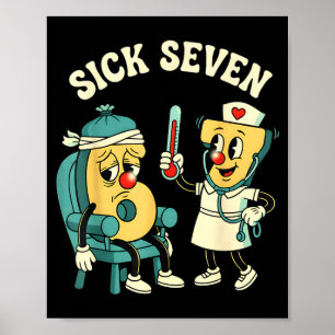 Groovy Sick Seven 67 Funny Meme Sick 7 And Nurse 6 Poster