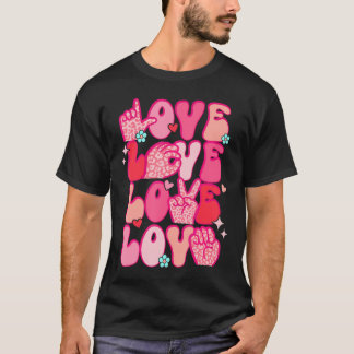 Groovy Sign Language Valentines Day Love Asl Finge T-Shirt