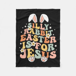 Groovy Silly Rabbit Easter Is For Jesus Christian  Fleece Blanket