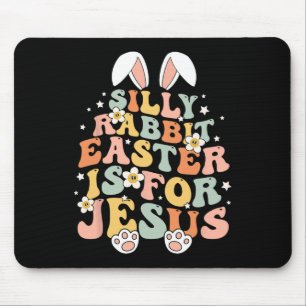 Groovy Silly Rabbit Easter Is For Jesus Christian Mouse Pad