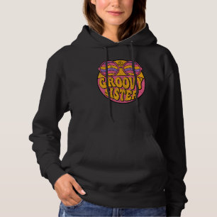 Groovy Sister 70s Aesthetic Nostalgia 1970's Retro Hoodie