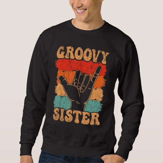 Groovy Sister 70s Aesthetic Nostalgia 1970's Retro Sweatshirt (Front)