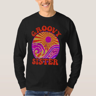 Groovy Sister 70s Aesthetic Nostalgia 1970's Retro T-Shirt