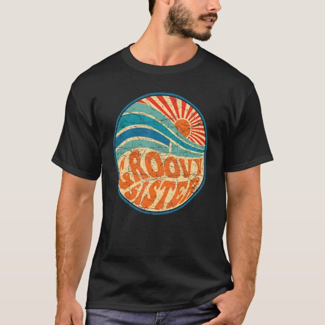 Groovy Sister 70s Aesthetic Nostalgia 1970's Retro T-Shirt (Front)
