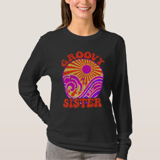 Groovy Sister 70s Aesthetic Nostalgia 1970's Retro T-Shirt