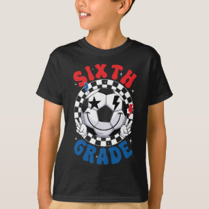 Groovy Sixth Grade Team Soccer First Day Of School T-Shirt