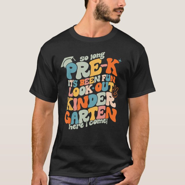 Groovy So Long Pre K Kindergarten Here I Come Grad T-Shirt (Front)