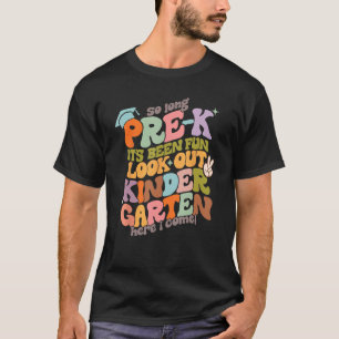 Groovy So Long Pre K Look Out Kindergarten Back To T-Shirt