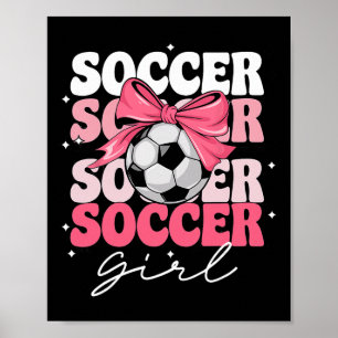 Groovy Soccer Girl Girls Coquette Bow Soccer _3 Poster