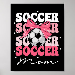 Groovy Soccer Mom Mother Coquette Bow Soccer _2 Poster